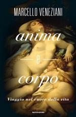 Anima e corpo. Viaggio nel cuore della vita