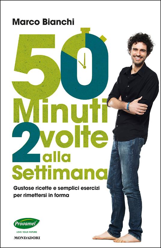50 minuti 2 volte alla settimana. Gustose ricette e semplici esercizi per rimettersi in forma - Marco Bianchi - ebook