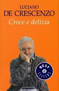 Croce e delizia - Luciano De Crescenzo - ebook