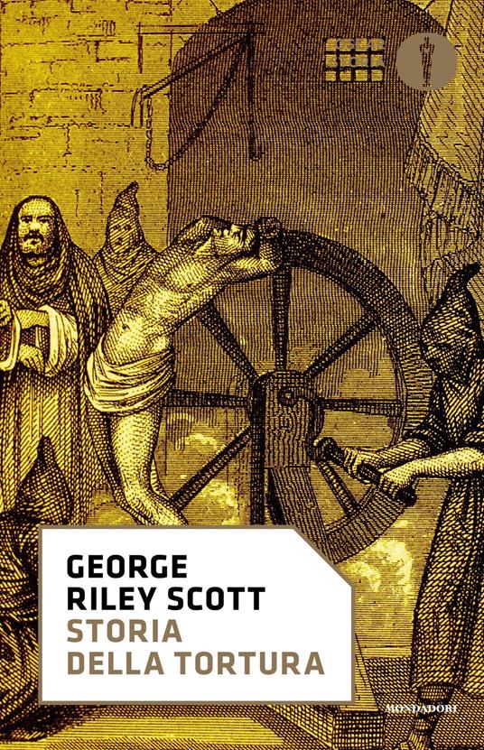 Storia della tortura - George Riley Scott,Silvia Bigliazzi - ebook