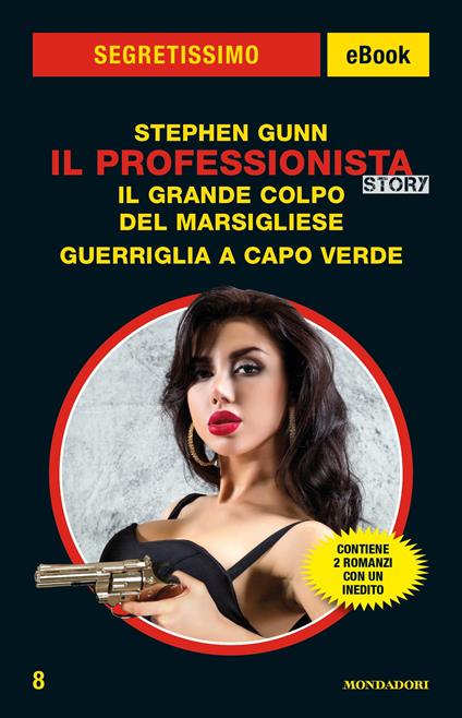 Il Professionista story: Il grande colpo del Marsigliese-Guerriglia a Capo Verde - Stephen Gunn - ebook