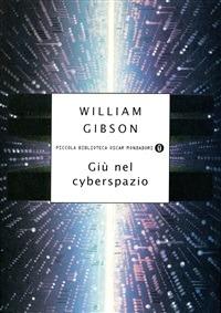 Giù nel cyberspazio - William Gibson - ebook