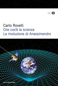 Che cos'è la scienza. La rivoluzione di Anassimandro