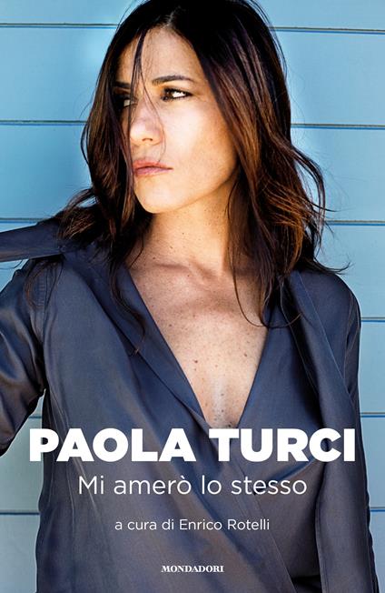 Mi amerò lo stesso - Paola Turci,E. Rotelli - ebook