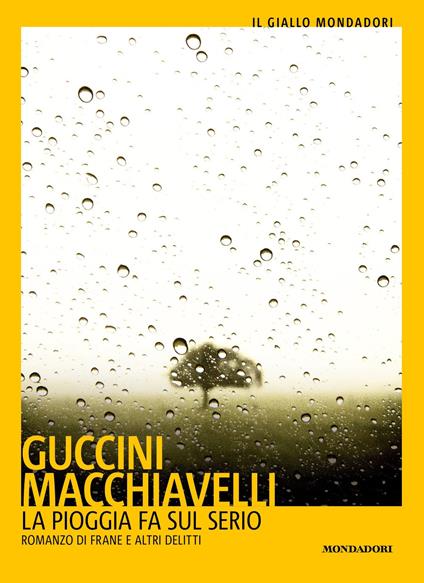 La pioggia fa sul serio. Romanzo di frane e altri delitti - Francesco Guccini,Loriano Macchiavelli - ebook