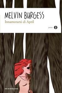 Innamorarsi di April - Melvin Burgess,Angela Ragusa - ebook