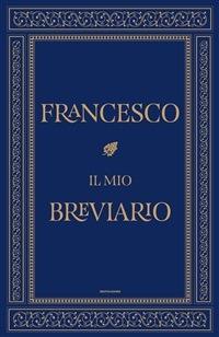 Il mio breviario - Francesco (Jorge Mario Bergoglio),G. Vigini - ebook