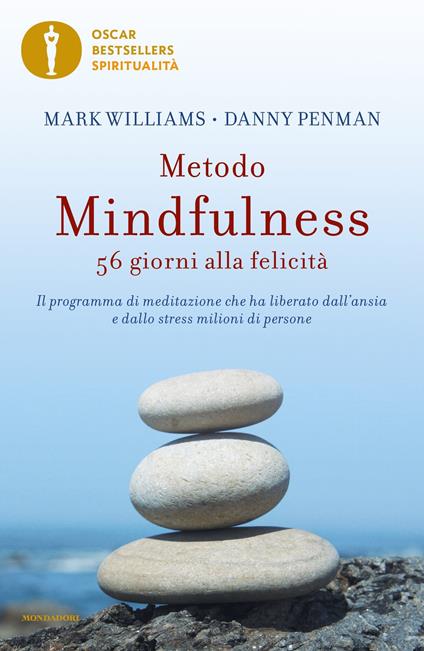 Metodo mindfulness. 56 giorni alla felicità. Il programma di meditazione che ha liberato dall'ansia e dallo stress milioni di persone - Danny Penman,Mark Williams,Diana Petech - ebook