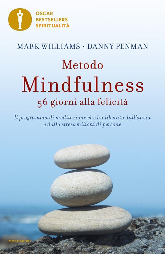 Metodo mindfulness. 56 giorni alla felicità. Il programma di meditazione che ha liberato dall'ansia e dallo stress milioni di persone - Danny Penman,Mark Williams,Diana Petech - ebook