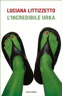 L' incredibile Urka - Luciana Littizzetto - ebook