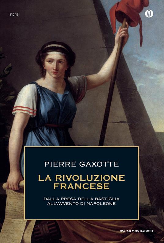La rivoluzione francese. Dalla presa della Bastiglia all'avvento di Napoleone - Pierre Gaxotte,Maria Rosa Zannini - ebook
