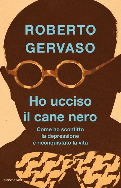 Ho ucciso il cane nero. Come ho sconfitto la depressione e riconquistato la vita - Roberto Gervaso - ebook