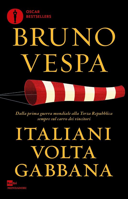 Italiani voltagabbana. Dalla Prima guerra mondiale alla Terza Repubblica sempre sul carro dei vincitori - Bruno Vespa - ebook
