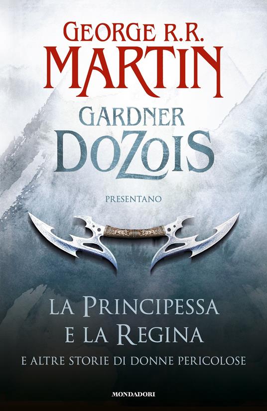 La principessa e la regina. E altre storie di donne pericolose - Gardner Dozois,George R. R. Martin,T. Albanese,S. Altieri - ebook