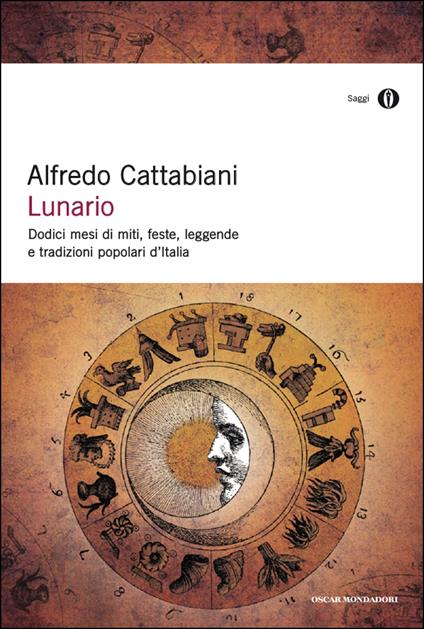 Lunario. Dodici mesi di miti, feste, leggende e tradizioni popolari d'Italia - Alfredo Cattabiani - ebook