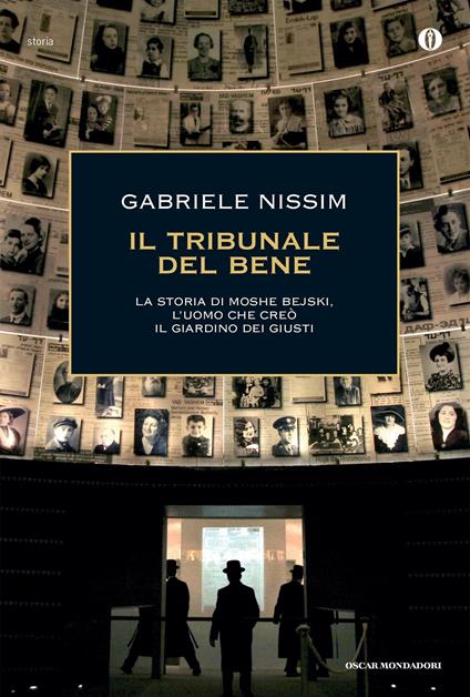 Il tribunale del bene. La storia di Moshe Bejski, l'uomo che creò il Giardino dei giusti - Gabriele Nissim - ebook
