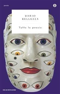 Tutte le poesie - Dario Bellezza,R. Deidier - ebook