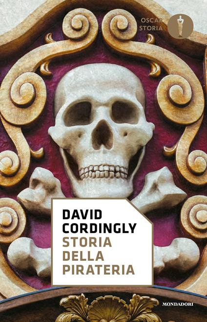 Storia della pirateria - David Cordingly,Adria Francesca Tissoni - ebook