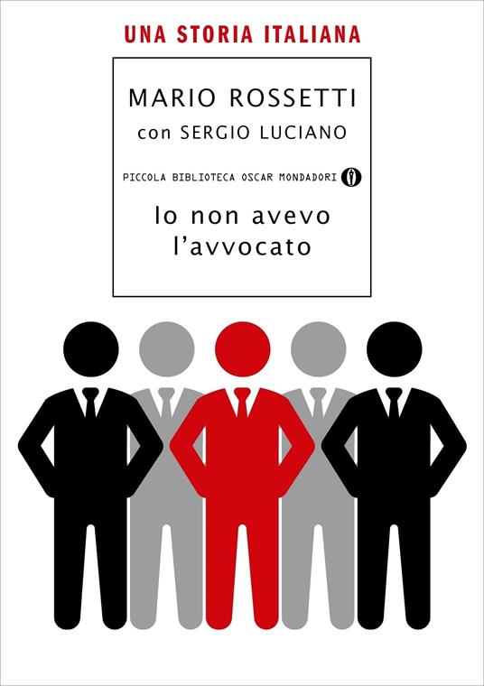 Io non avevo l'avvocato. Una storia italiana - Sergio Luciano,Mario Rossetti - ebook