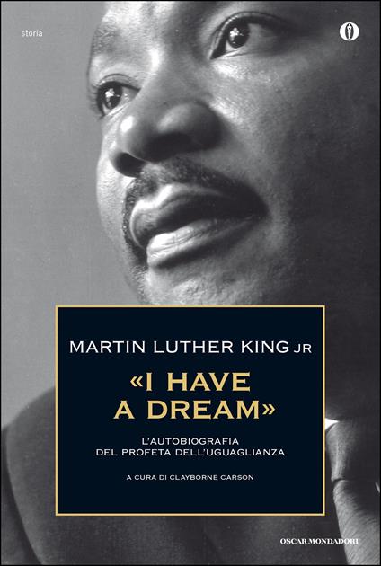 «I have a dream». L'autobiografia del profeta dell'uguaglianza - Martin Luther King,Clayborne Carson,Tania Gargiulo - ebook