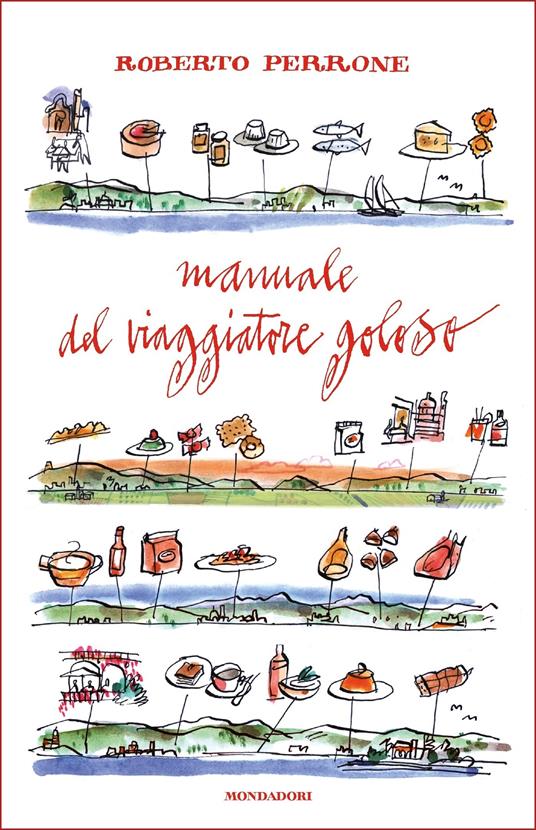 Manuale del viaggiatore goloso - Roberto Perrone - ebook