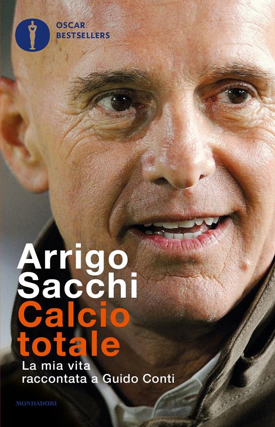 Calcio totale. La mia vita raccontata a Guido Conti - Arrigo Sacchi - ebook