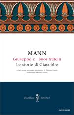 Giuseppe e i suoi fratelli. Vol. 1: Giuseppe e i suoi fratelli