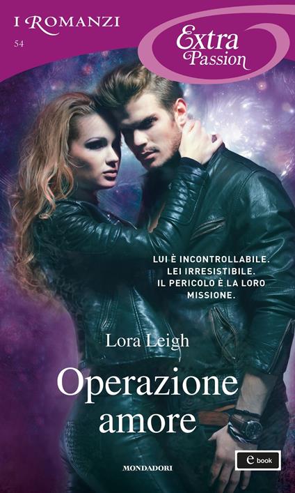 Operazione amore - Lora Leigh,Giuliano Acunzoli - ebook