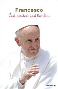 Cari genitori, cari bambini - Francesco (Jorge Mario Bergoglio),G. Vigini - ebook