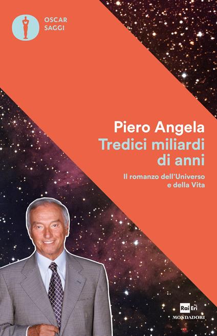 Tredici miliardi di anni. Il romanzo dell'universo e della vita - Piero Angela - ebook