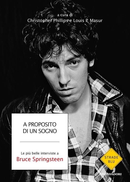 A proposito di un sogno. Le più belle interviste a Bruce Springsteen - Louis P. Masur,Cristopher Phillipps - ebook