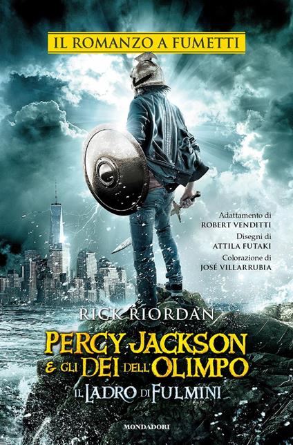 Percy Jackson e gli Dei dell'Olimpo - Il ladro di fulmini. Il romanzo a fumetti - Rick Riordan,Venditti Robert,Attila Futaki,Jose Villarrubia - ebook