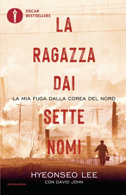 La ragazza dai sette nomi. La mia fuga dalla Corea del Nord - David John,Hyeonseo Lee,Stefania Cherchi - ebook