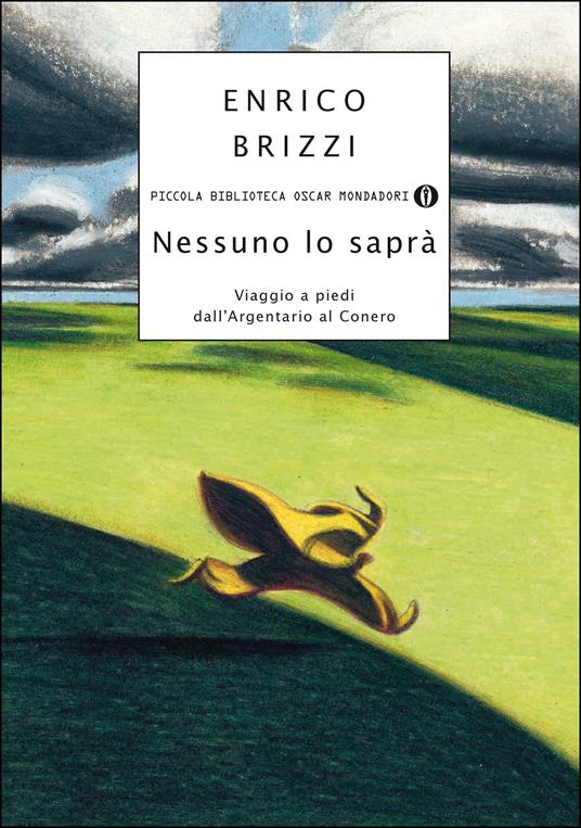 Nessuno lo saprà. Viaggio a piedi dall'Argentario al Conero - Enrico Brizzi - ebook