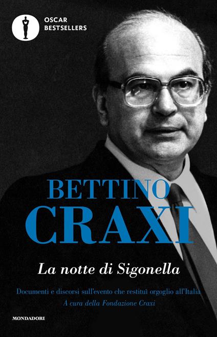 La notte di Sigonella. Documenti e discorsi sull'evento che restituì orgoglio all'Italia - Bettino Craxi,Fondazione Craxi - ebook