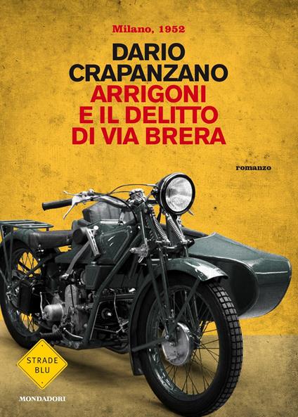 Arrigoni e il delitto di via Brera. Milano, 1952 - Dario Crapanzano - ebook