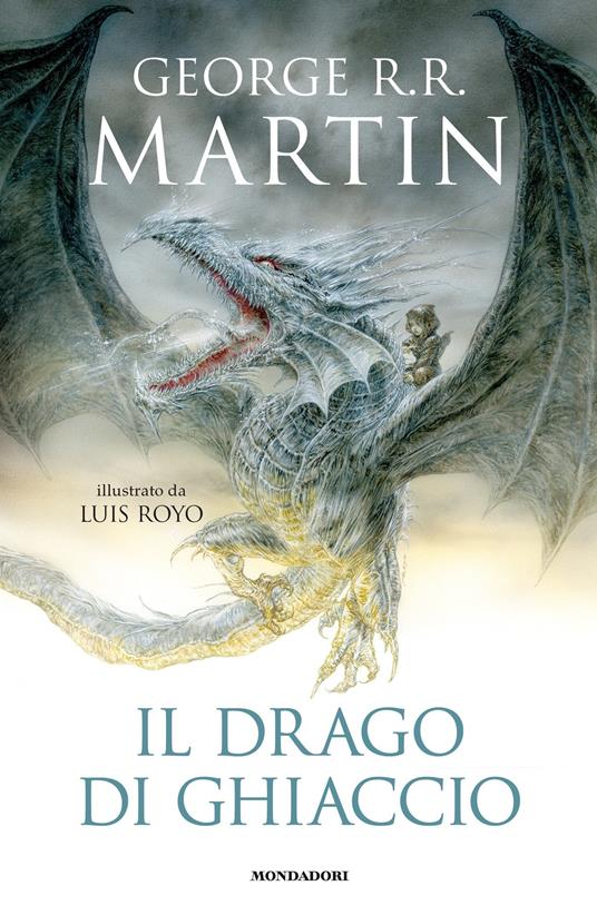 Il drago di ghiaccio - George R. R. Martin,L. Royo,Giusi Valent - ebook