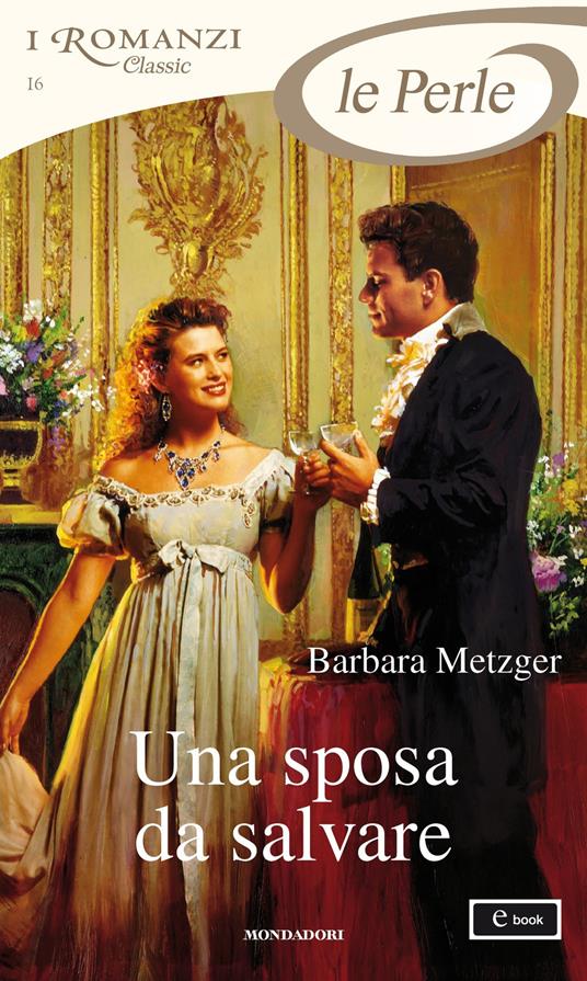Una sposa da salvare - Barbara Metzger,Daniela Marchiotti - ebook