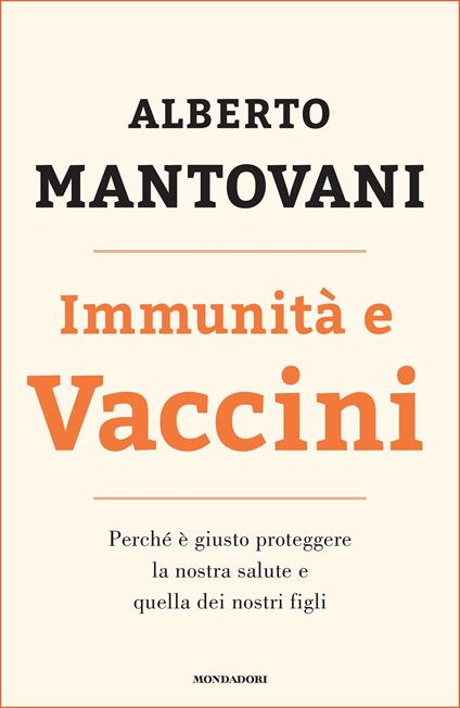 Immunità e vaccini. Perché è giusto proteggere la nostra salute e quella dei nostri figli - Alberto Mantovani - ebook