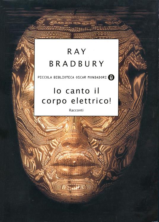 Io canto il corpo elettrico! - Ray Bradbury,Maria Grazia Griffini - ebook