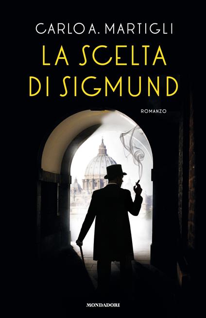 La scelta di Sigmund - Carlo A. Martigli - ebook