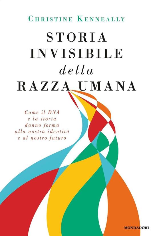 Storia invisibile della razza umana. Come il DNA e la storia danno forma alla nostra identità e al nostro futuro - Christine Kenneally,F. M. Gimelli - ebook