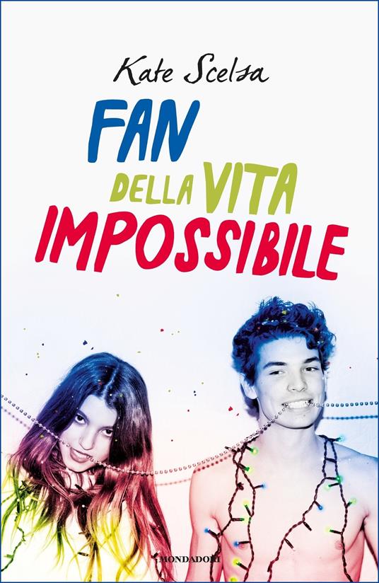 Fan della vita impossibile - Kate Scelsa,M. C. Dellavalle - ebook
