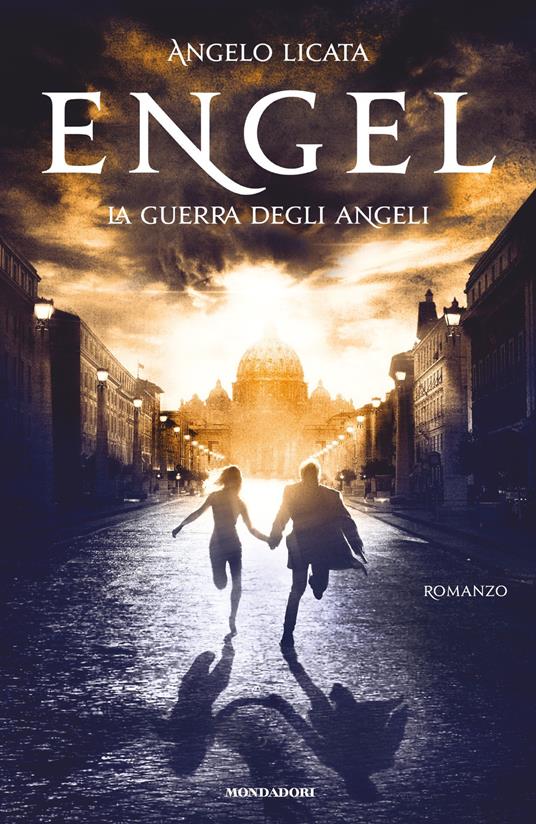 Engel. La guerra degli angeli - Angelo Licata,Roberto Pretti - ebook