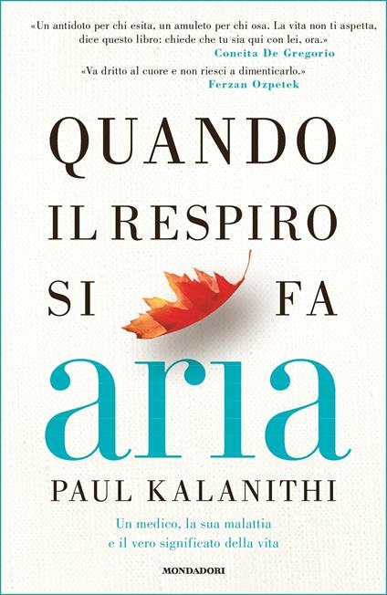 Quando il respiro si fa aria. Un medico, la sua malattia e il vero significato della vita - Paul Kalanithi,Manuela Faimali - ebook