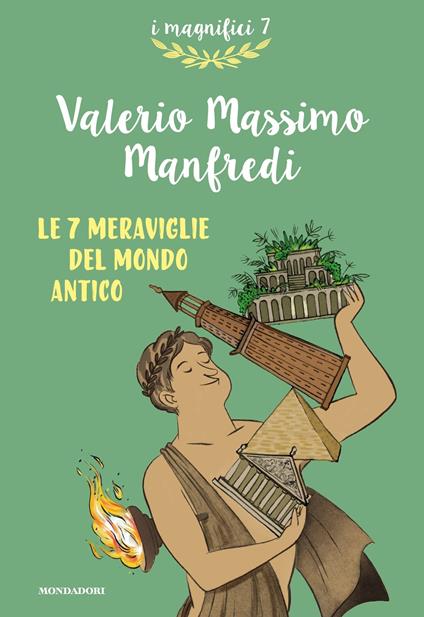 Le 7 meraviglie del mondo antico - Valerio Massimo Manfredi,Alice Beniero - ebook