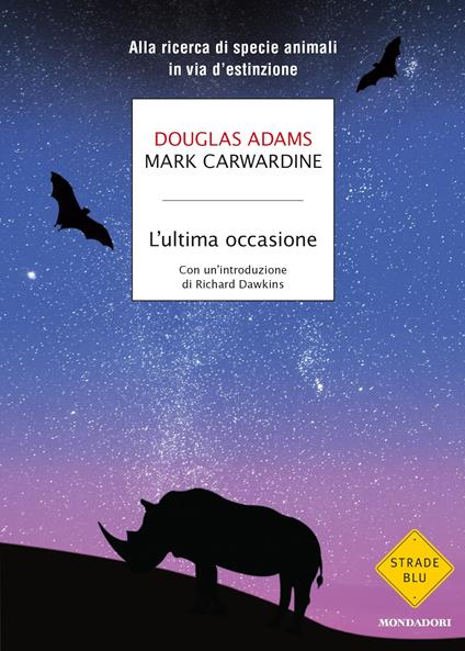L' ultima occasione. Alla ricerca di specie animali in via d'estinzione - Douglas Adams,Mark Carwardine,Paolo Bianchi - ebook