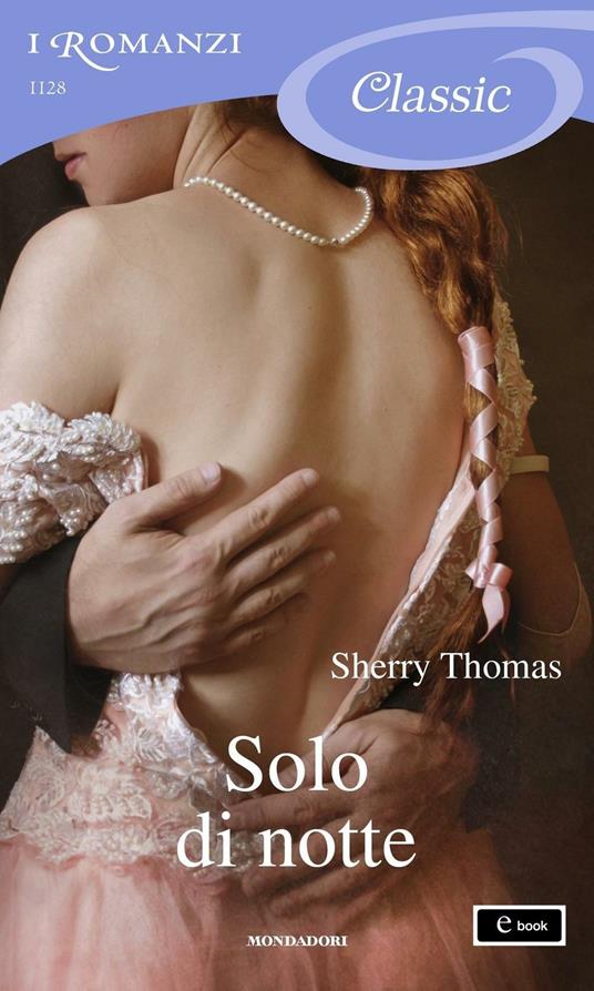 Solo di notte - Sherry Thomas,Laura Di Rocco - ebook