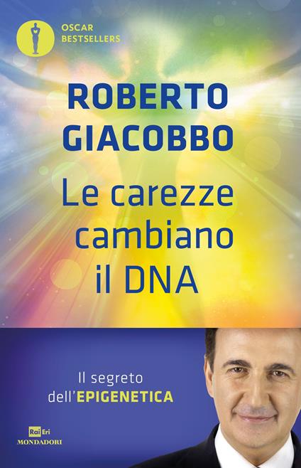 Le carezze cambiano il DNA. Il segreto dell'epigenetica - Roberto Giacobbo - ebook