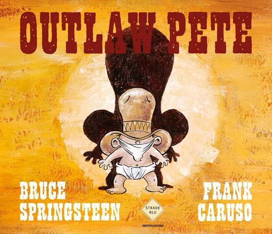Outlaw Pete - Frank Caruso,Bruce Springsteen,Michele Piumini - ebook